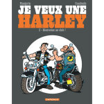Je veux une harley - bienvenue au club! (bd)