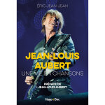 Jean - louis aubert, une vie en chansons (broch)