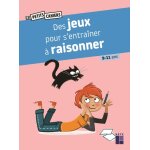 Des jeux pour s'entraner  raisonner 9 - 11 ans (broch)