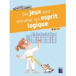Des jeux pour entrainer son esprit logique 8 - 11 ans (broché) Des jeux pour entrainer son esprit logique 8 - 11 ans (broché)