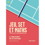 Jeu set et maths - le tennis raconté par les statistiques (broché) Jeu set et maths - le tennis raconté par les statistiques (broché)