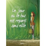 Le jour o�. . . - tome 01 - le bus est reparti sans elle (bd)