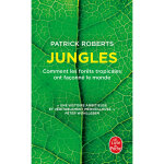 Jungles - comment les for�ts tropicales ont fa�onn� le monde (poche)