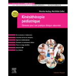 Kin�sith�rapie p�diatrique - el�ments pour une pratique clinique raisonn�e (broch�)