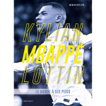 Kylian mbappé lottin - le monde à ses pieds (broché) Kylian mbappé lottin - le monde à ses pieds (broché)