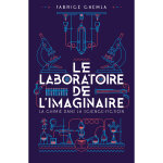 Le laboratoire de l'imaginaire - chimie et science - fiction (broché) Le laboratoire de l'imaginaire - chimie et science - fiction (broché)
