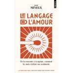 Le langage de l'amour - de la rencontre  la rupture, comment les mots rvlent nos sentiments (poche) ...