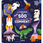 Le larousse des 500 pourquoi comment (cartonn�)