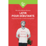 Latin pour d�butants - vingt le�ons pour s'initier et progresser (poche)