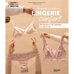 Apprendre � coudre sa lingerie confort - 20 le�ons et 10 mod�les en pas � pas (broch�)