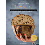 Levain - mon guide pas  pas pour l'apprivoiser + 40 recettes pour en profiter (broch)