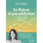 Se lib�rer d'une addiction - 6 s�ances audio d'hypnose (reli�)