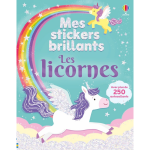 Les licornes - mes stickers brillants - d�s 3 ans (broch�)