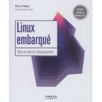 Linux embarqué - mise en place et développement - préface de marc palazon (broché) Linux embarqué - mise en place et développement - préface de marc palazon (broché)