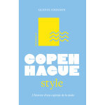Little book of copenhague style, l'histoire - l'histoire d'une capitale de la mode version fran�aise ...