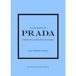 Little book of prada - l'histoire d'une maison de mode mythique (version française) (cartonné) Little book of prada - l'histoire d'une maison de mode mythique (version française) (cartonné)