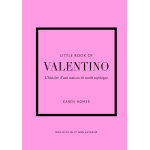 Little book of valentino - l'histoire d'une maison de mode mythique (version fran�aise) (broch�)