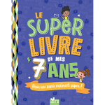 Le super livre de mes 7 ans (cartonn�)