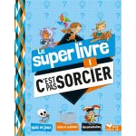Le super livre c'est pas sorcier (jeunesse) Le super livre c'est pas sorcier (jeunesse)