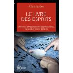 Le livre des esprits - questions et rponses des esprits sur dieu, l'au - del et le sens de la vie (poche) ...