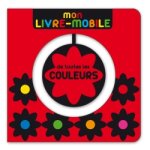 Mon livre - mobile de toutes les couleurs (jeunesse) Mon livre - mobile de toutes les couleurs (jeunesse)