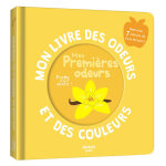 Mon livre des odeurs et des couleurs - mes 1�res couleurs (jeunesse)