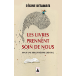 Les livres prennent soin de nous - pour une biblioth�rapie cr�ative (poche)