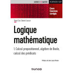 Logique mathmatique - tome 1 - calcul propositionnel, algbres de boole, calcul des prdicats (broch) ...