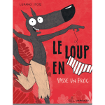 Le loup en slip - tome 5 - le loup en slip passe un froc (bd) Le loup en slip - tome 5 - le loup en slip passe un froc (bd)