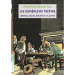 Les lumi�res du th��tre - corneille, racine, moli�re et les autres (poche)