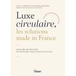 Luxe circulaire, les solutions made in france - enjeux et opportunit�s de l'�conomie circulaire dans ...