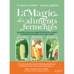 La magie des aliments ferment�s - des bienfaits insoup�onn�s r�v�l�s par la science et comment les int�grer ...