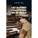 Les ma�tres chanteurs du iiie reich - musiques et musiciens sous le nazisme (broch�)