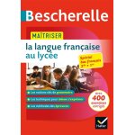 Bescherelle - matriser la langue franaise au lyce (2de, 1re) - rgles& exercices corrigs (grammaire, ...