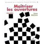 Ma�triser les ouvertures - tome 1 - recommande par la f�d�ration fran�aise des echecs (broch�)