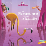Mamie poule raconte - tome 26 : le flamant rose qui avait la jaunisse (jeunesse)
