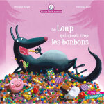 Mamie poule raconte - le loup qui aimait trop les bonbons (jeunesse) Mamie poule raconte - le loup qui aimait trop les bonbons (jeunesse)
