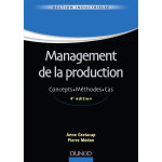 Management de la production - 4me dition - concepts. mthodes. cas. - concepts. mthodes. cas. (broch) ...
