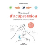 Mon manuel d'acupression - les bienfaits des points qui gu�rissent (broch�)