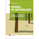 Manuel de sophrologie - 2e d. - fondements, concepts et pratique du mtier (broch)