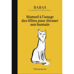 Manuel à l'usage des félins pour dresser son humain (grand format) Manuel à l'usage des félins pour dresser son humain (grand format)