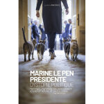 Marine le pen pr�sidente - dystopie politique 2026 - 2029 (broch�)