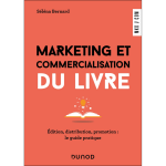 Marketing et commercialisation du livre - edition, diffusion, promotion : le guide pratique (broch)