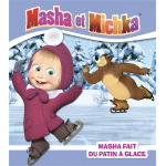 Masha fait du patin � glace (jeunesse)