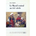 Le massif central au xixe si�cle (broch�)