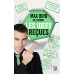 Max bird d�zingue les id�es re�ues (poche)