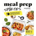 Meal prep de sportifs - kitchen thrapie - 15 semaines de menus prpars  l'avance pour sportifs presss ...