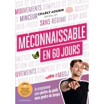 M�connaissable en 60 jours - le programme pour perdre du poids sans perdre de temps (poche)
