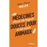 M�decines douces pour animaux - mieux les soigner et les aimer (poche)