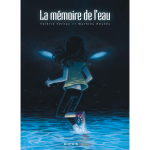 La m�moire de l'eau, l' int�grale (bd)